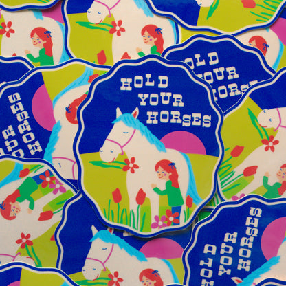Hold Your Horses Sticker